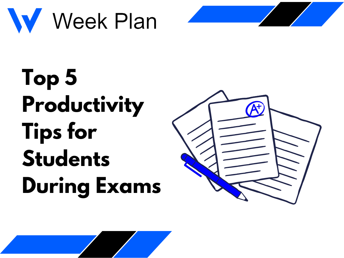 Top 5 Productivity Tips for Students During Exams